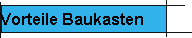 Vorteile Baukasten